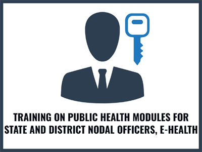Training on Public Health Modules for State and District Nodal Officers, eHealth