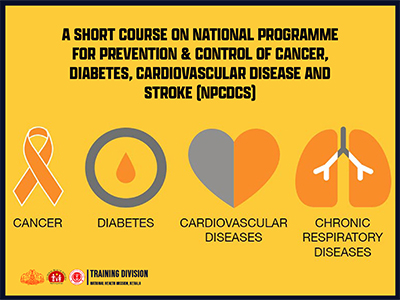National Programme for Prevention & Control of Cancer, Diabetes, Cardiovascular Disease and Stroke (NPCDCS)