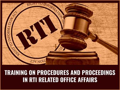 TRAINING ON PROCEDURES AND PROCEEDINGS IN RTI RELATED OFFICE AFFAIRS