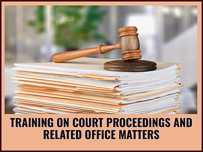 TRAINING ON COURT PROCEEDINGS AND RELATED OFFICE MATTERS